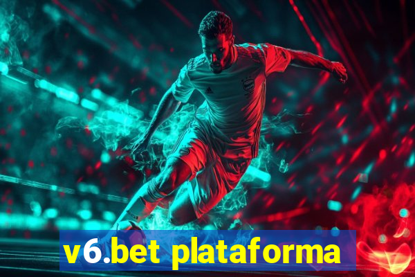 v6.bet plataforma